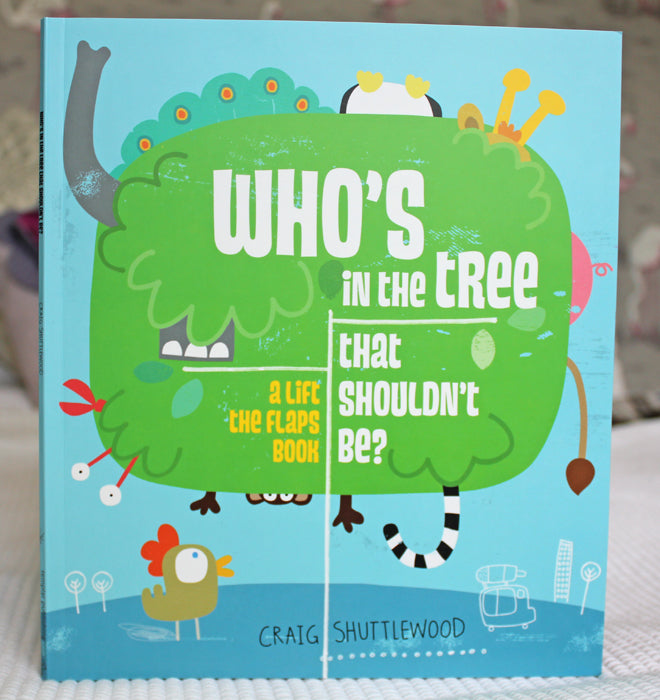 'Who's in the tree that shouldn't be?' children's lift the flap story book by Craig Shuttlewood