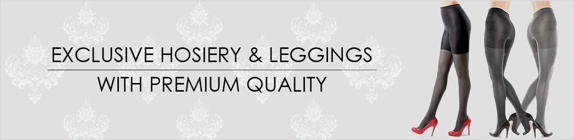 Exclusive Hosiery & Leggings
with Premium quality