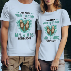 Our First Valentine's Day As Mr & Mrs, Couple Otter - Personalized Gifts For Couples - Unisex T-Shirt - PrintKOK
