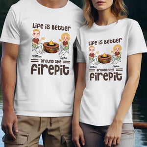 Life Is Better Around The Firepit Husband Wife Camping Couple - Personalized Gifts For Couples - Unisex T-Shirt - PrintKOK