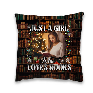 Just A Girl Who Loves Books - Personalized Gift For Her - Pillow - PrintKOK