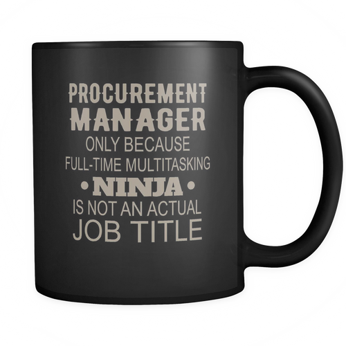 Procurement Manager 11 oz. Mug. Procurement Manager funny gift idea