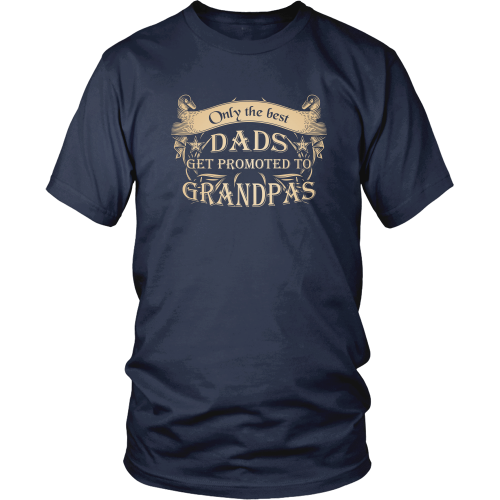 Grandfather T-shirt - Only the best dads get promoted to grandpas – TeeDino