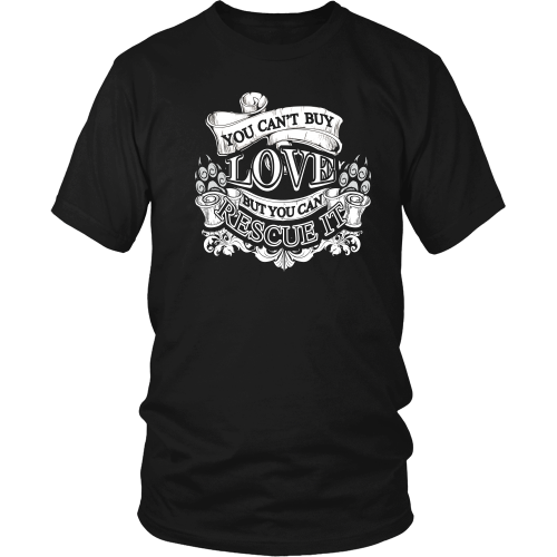 Animal rescue T-shirt - You can't buy love, but you can rescue it – TeeDino