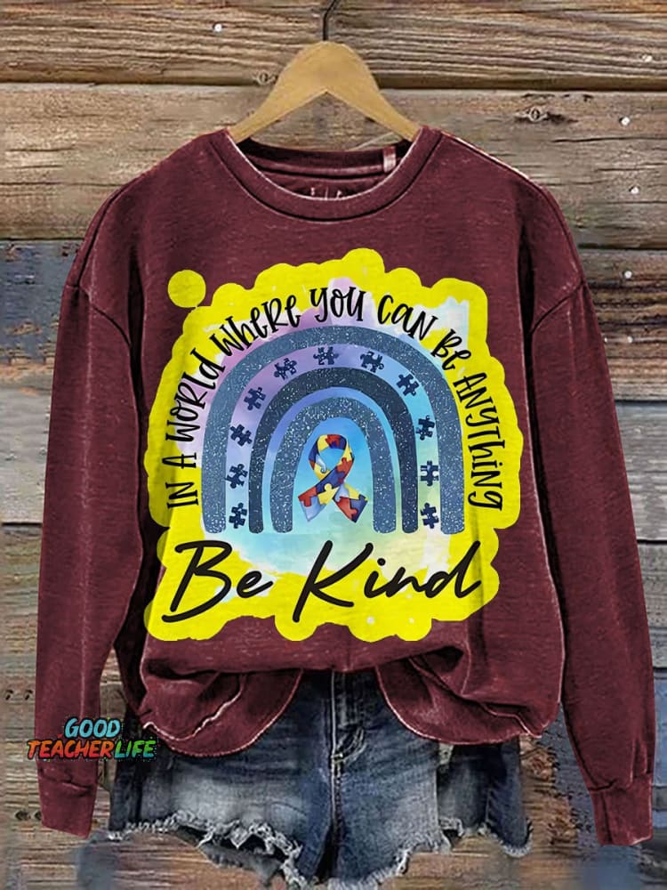 In A World Where You Can Be Anything Be Kind Casual Print Sweatshirt