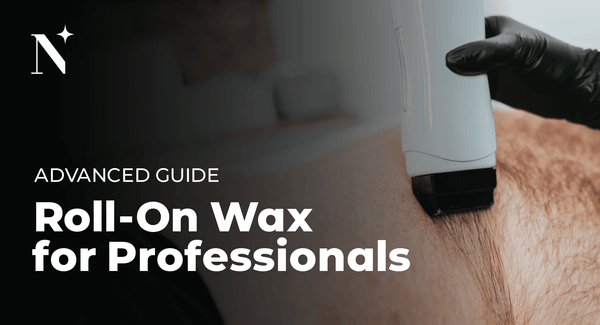 Advanced Roll-On Wax Guide for Pros