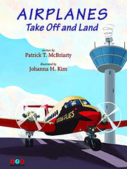Airplanes Take Off and Land by Patrick McBriarty