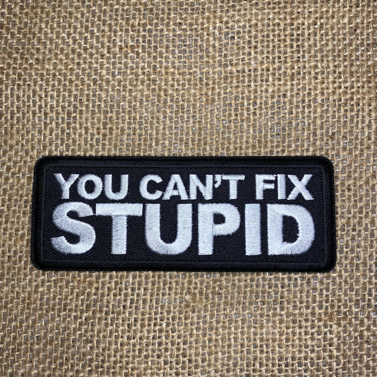 YOU CAN'T FIX STUPID PATCH