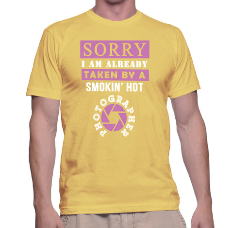 Sorry I Am Already Taken By A Smokin Hot Photographer T Shirt Shirt Skills