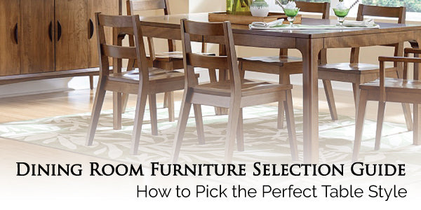 How To Select The Perfect Dining Room Table Style Amish Tables