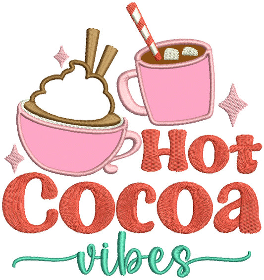 Hot Cocoa Vibes Hot Chocolate Christmas Filled Machine Embroidery