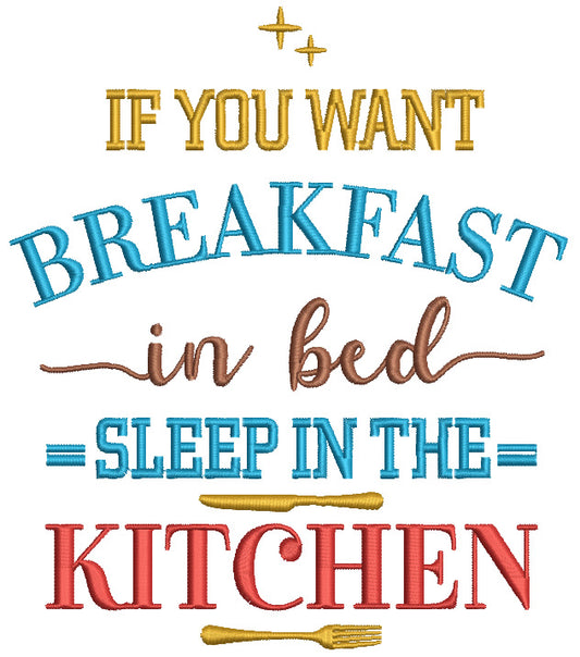 https://cdn.shopify.com/s/files/1/0810/0547/8197/products/If-You-Want-Breakfast-In-Bed-Sleep-In-The-Kitchen-Filled-Machine-Embroidery-Design-Digitized-Pattern.jpg?v=1693401552&width=533