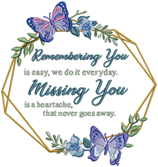 Remembering You Is Easy I Do It Every Day Missing You Heartache