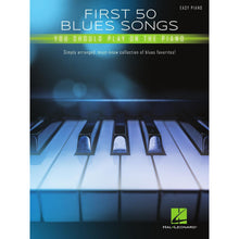 Hal Leonard First 50 Blues Songs You Should Play on the Piano