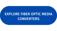 Explore Fiber Optic Media Converters