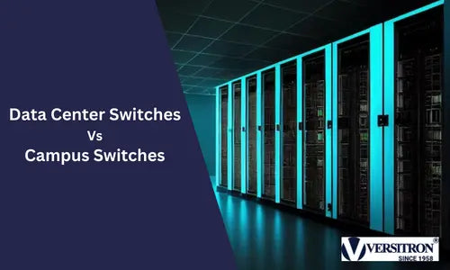Data Center Switches Vs Campus Switches