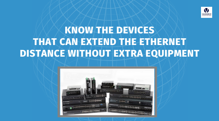 Extend the Ethernet Distance Without Extra Equipment