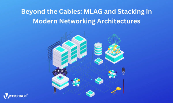 MLAG and Stacking in Modern Networking Architectures