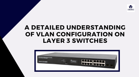 Understanding of VLAN Configuration On Layer 3 Switches
