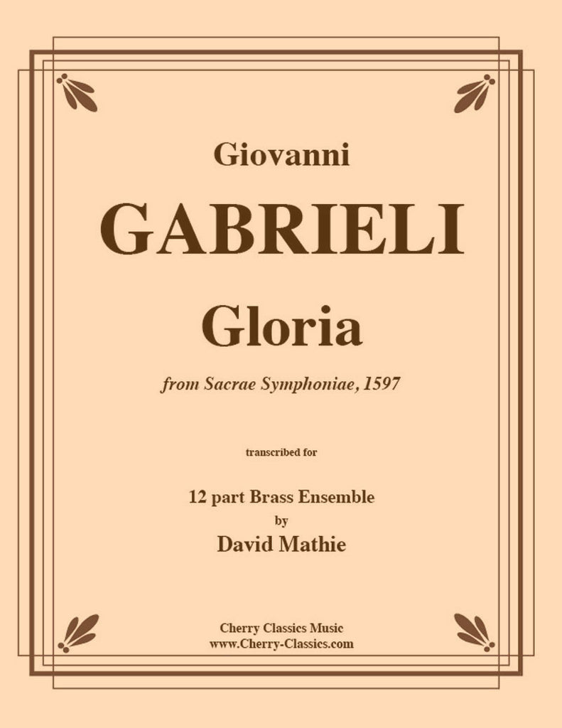 Gabrieli - Gloria from Sacrae Symphoniae, 1597 for 12-part Brass Ensem ...