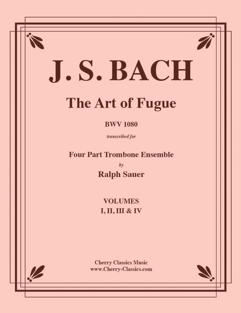Bach Art Of Fugue Bwv 1080 Complete Collection For Four Part Trombo Cherry Classics Music