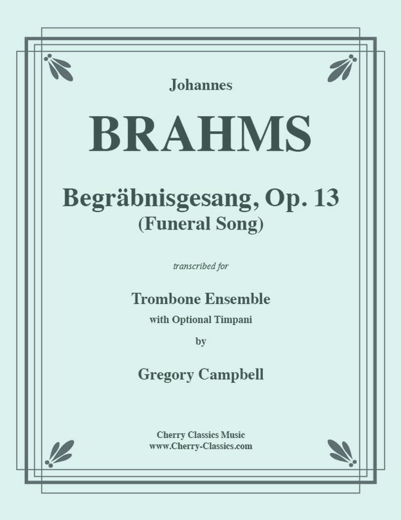 Brahms Begrabnisgesang Funeral Song For 11 Part Trombone