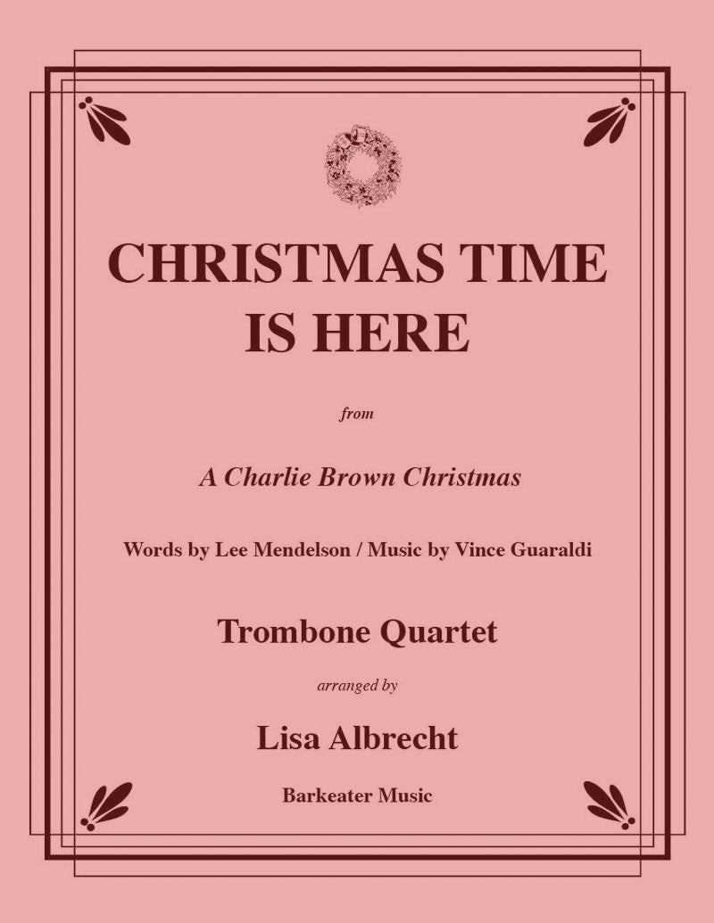 Guaraldi Mendelson - Christmas Time Is Here for Trombone Quartet