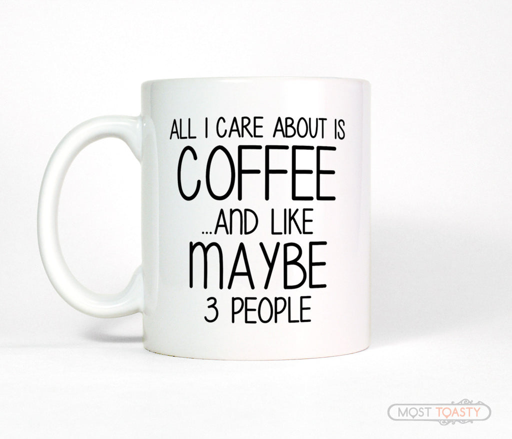 Funny Coffee Lover Quote Mug All I Care About Is Caffeine Addict 