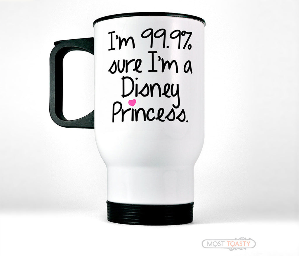 Cute Disney Princess Quote Stainless Steel Travel Coffee Mug Most Toasty