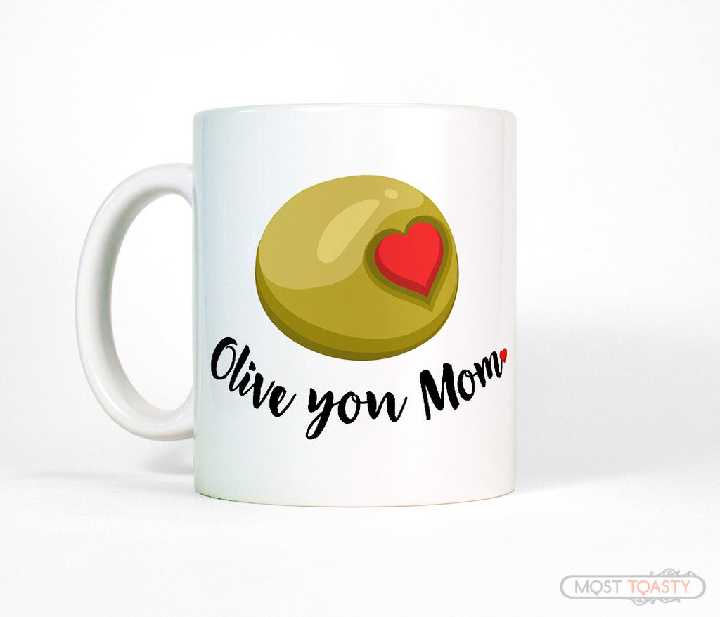 funny-olive-you-mom-with-heart-coffee-mug-mother-s-day-gift-most-toasty