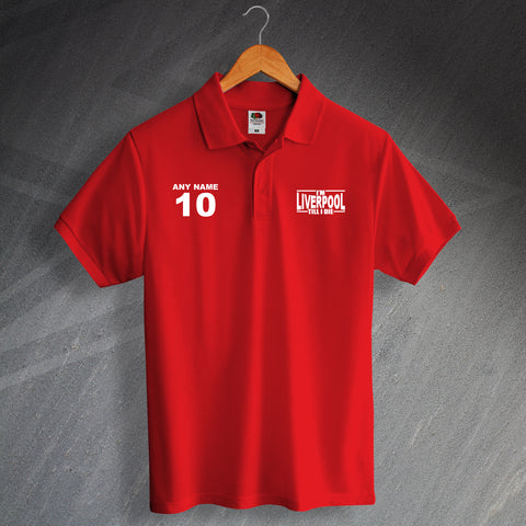 Liverpool Football Polo Shirt Printed Personalised I'm Liverpool Till I Die
