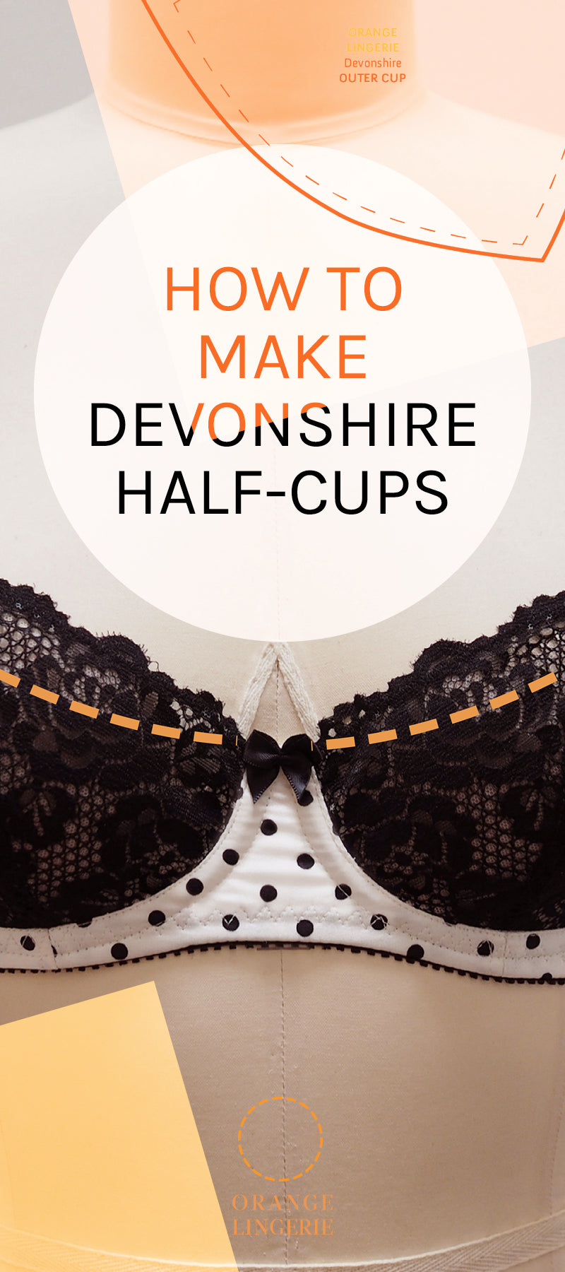How to Make a Half Cup Version of the Devonshire Bra - Orange Lingerie