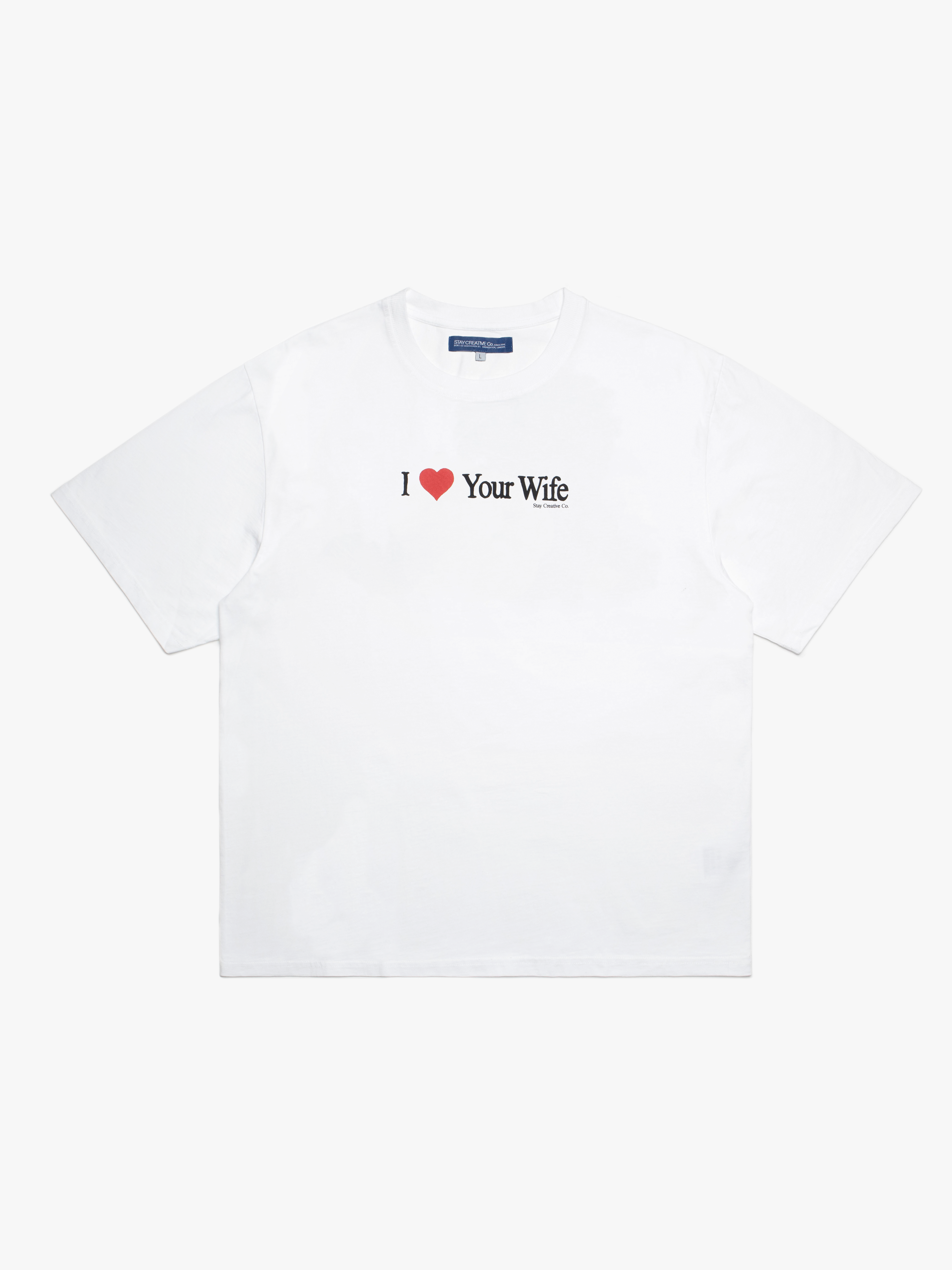 I Love Your Wife T-Shirt - White