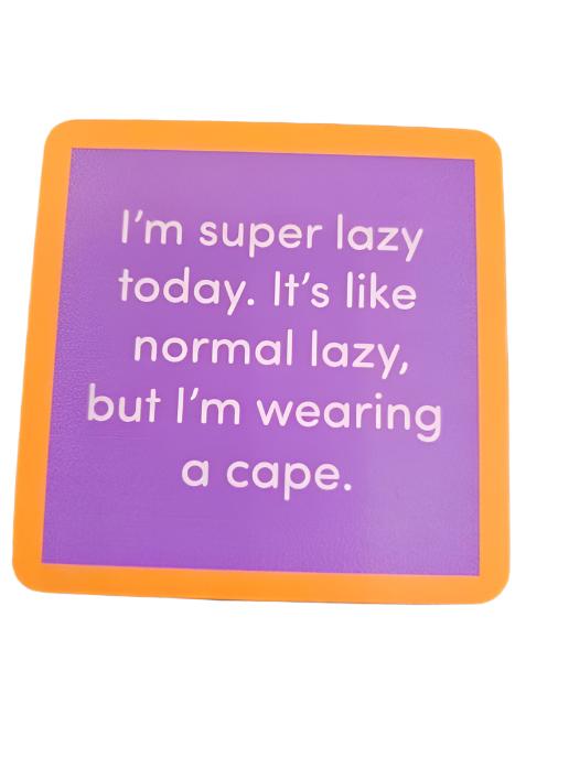 1209- "Super Lazy" Drinks On Me Coaster