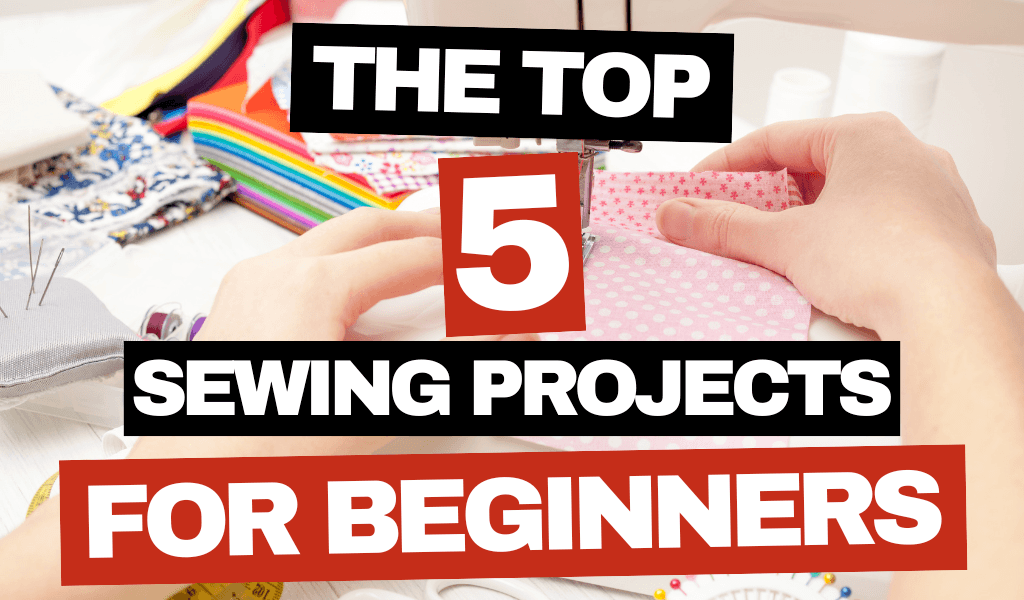 Best Sewing Projects For Beginners Blog Post SewingPartsOnline