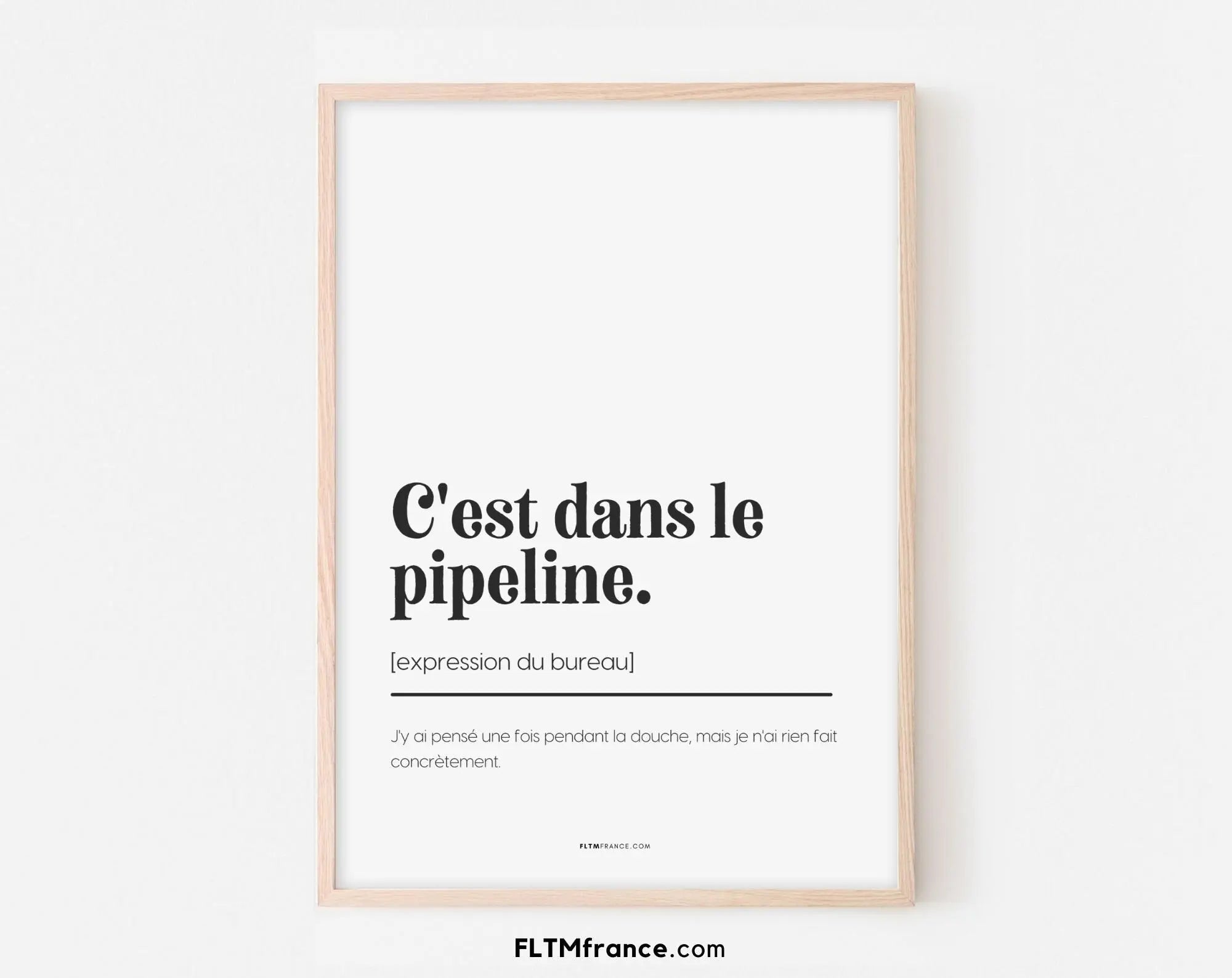 C'est dans le pipeline - Affiche définition et expression du bureau FLTMfrance