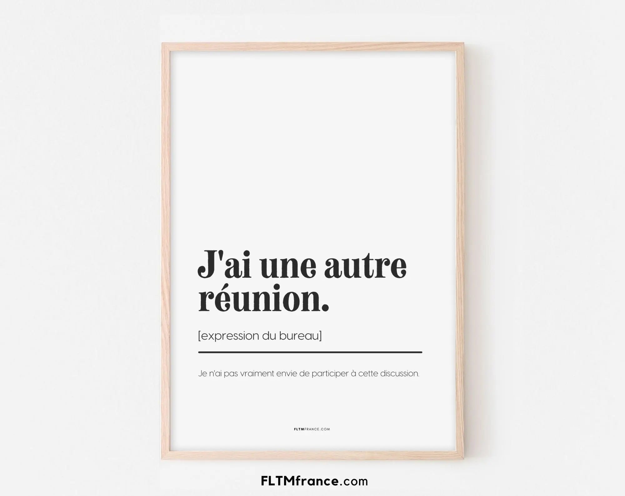 J'ai une autre réunion - Expression du bureau - Affiche humour pour la décoration au travail - Poster à imprimer FLTMfrance FLTMfrance