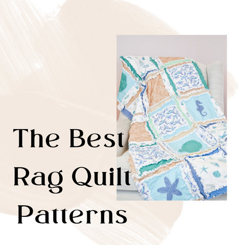 The Best Rag Quilt Patterns