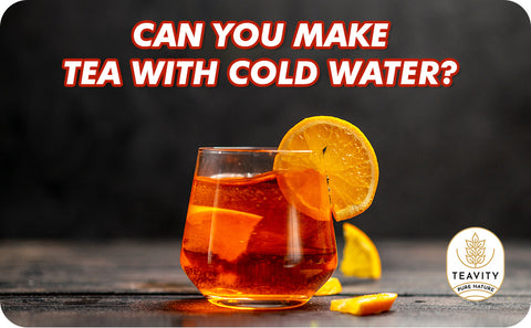 Can You Make Tea with Cold Water?