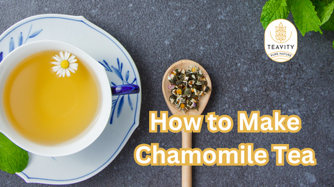 How to Make Chamomile Tea: A Soothing and Relaxing Beverage