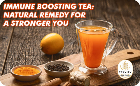 Immune Boosting Tea - Natural Remedies for a Stronger Immune System