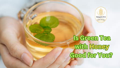 Is Green Tea with Honey Good for You?