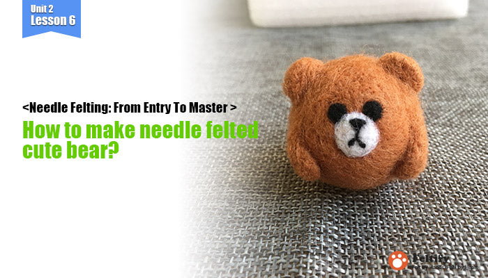 needle felt tutorials for beginners --How to make needle felted cute animal bear