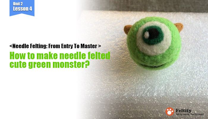 needle felt tutorials for beginners --How to make needle felted cute green monster