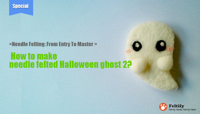 needle felt tutorials for beginners --How to make needle felted wool animals Halloween ghost 2