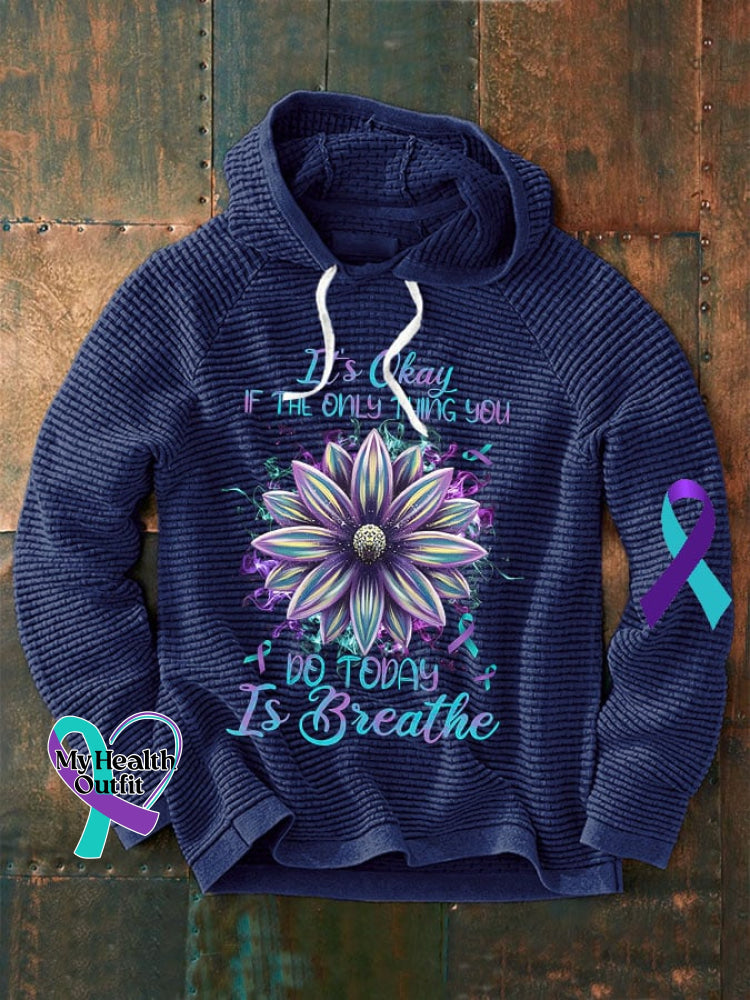 Men's It's Okay If The Only Thing You Can Do Today Is Breathe Print Waffle Hoodie
