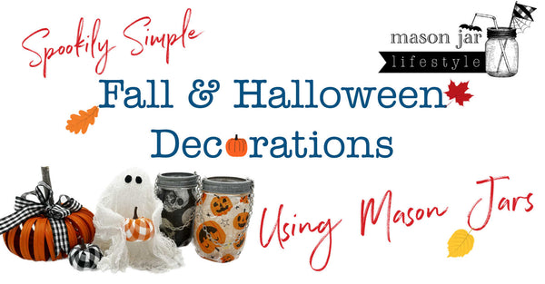 Mason Jar Lifestyle Spookily Simple Fall & Halloween Decorations Using Mason Jars easy homemade DIY blog Oct 2023