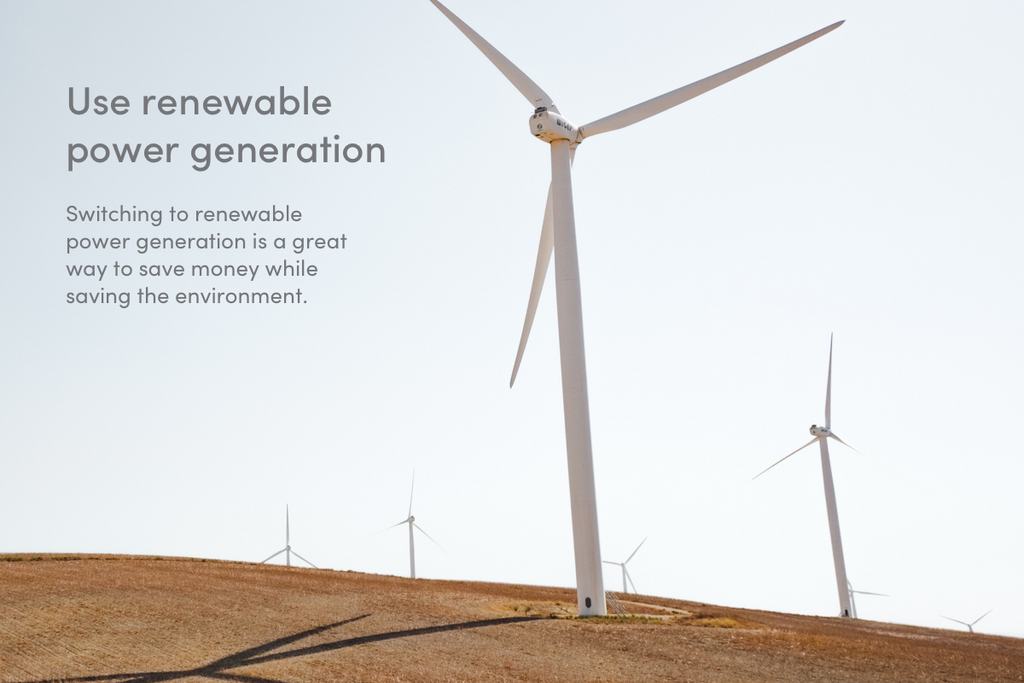 Use renewable power generation