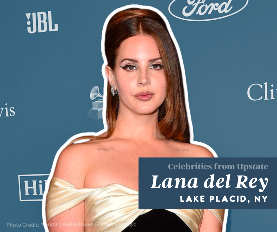 Upstate Celebrities | Lana del Rey