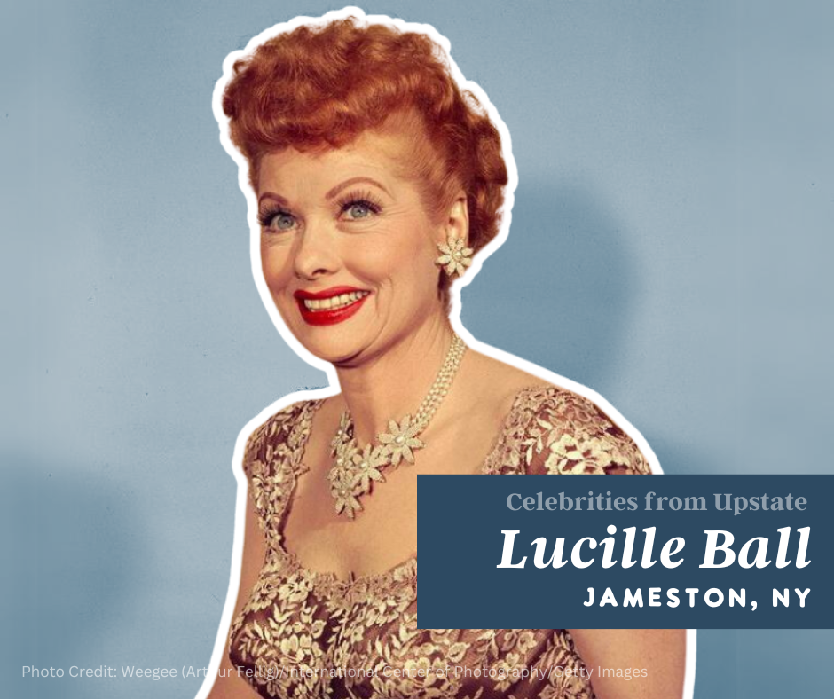 Upstate Celebrities | Lucille Ball
